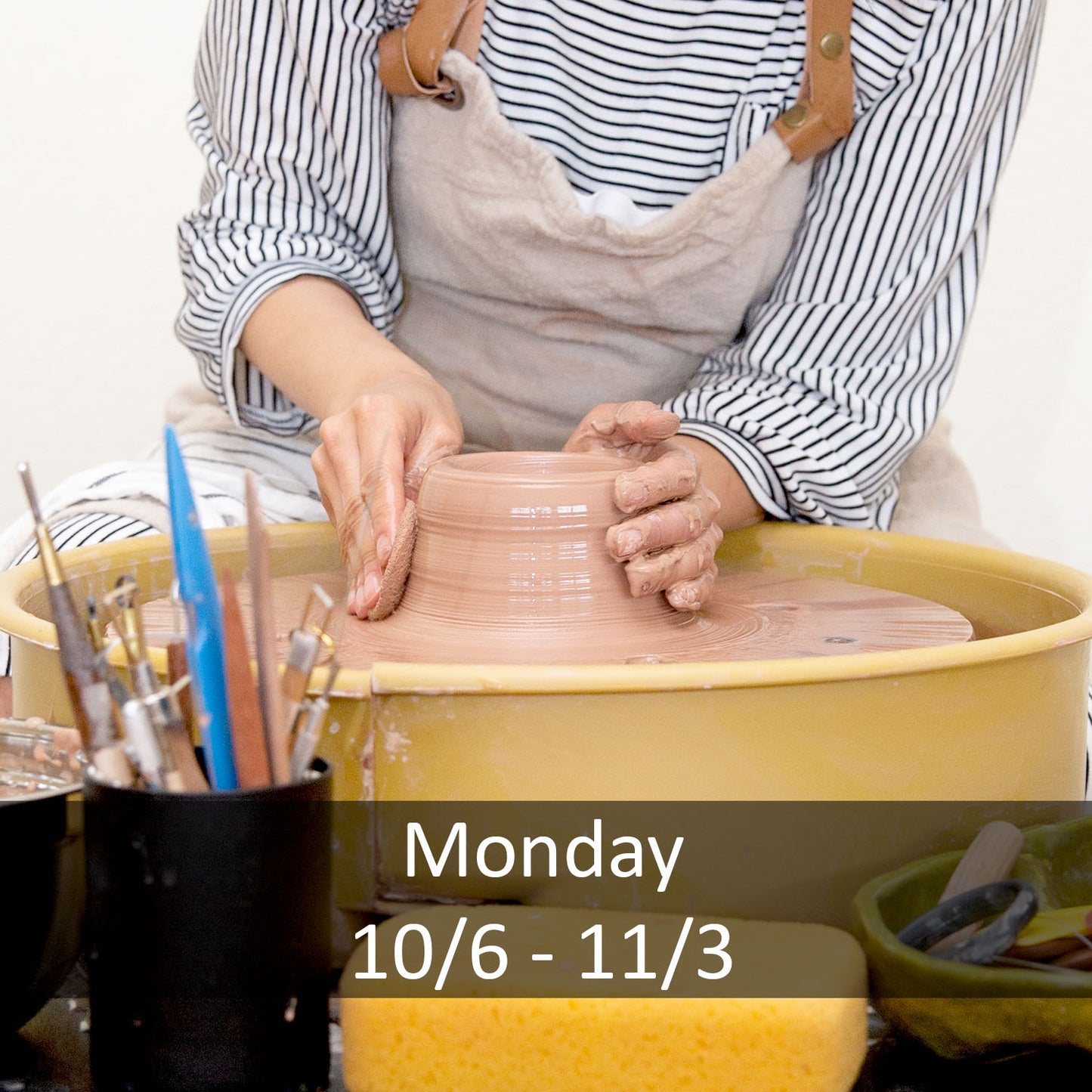5 weeks group class - Wheel Throwing Fundamental - Monday, 5:30pm-8:30pm 10/6-11/3